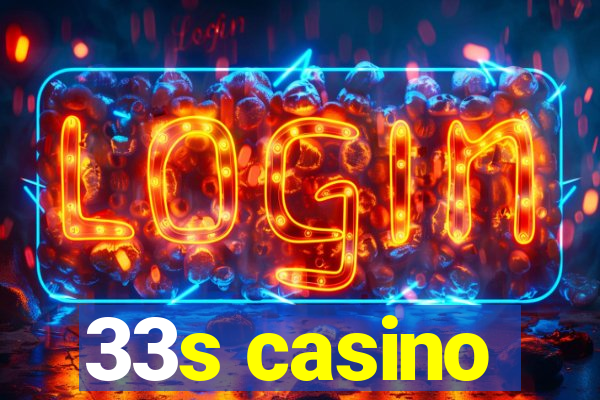 33s casino